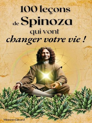 cover image of 100 Leçons De Spinoza Qui Vont Changer Votre Vie